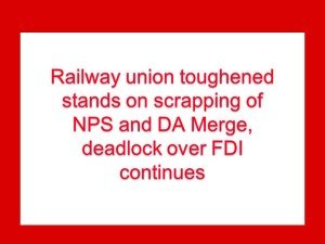 Railway union toughened stands on scrapping of NPS