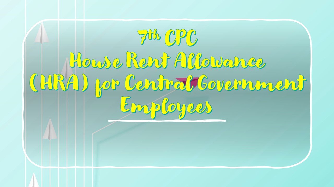 7th CPC HRA for Central Government Employees
