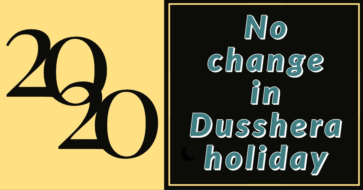 No Change in dusshera holiday 2020