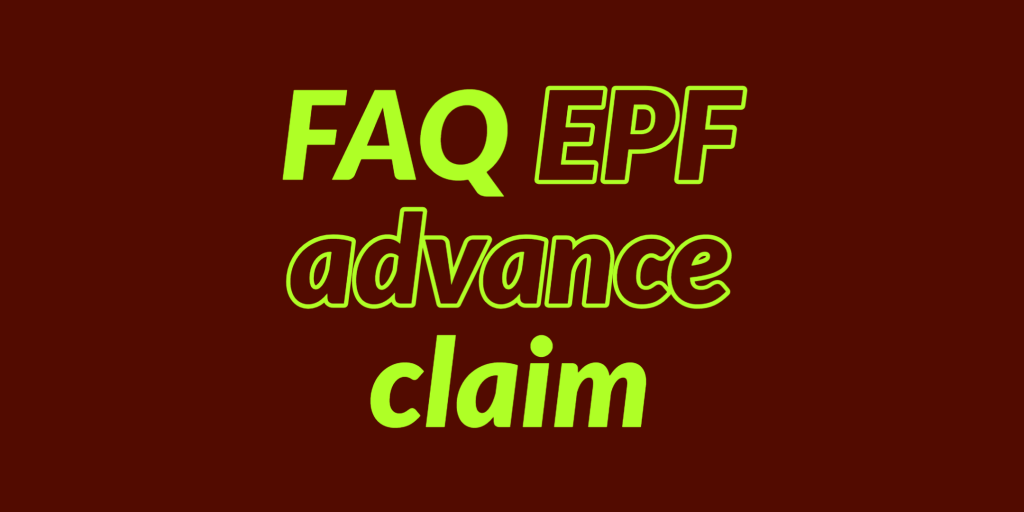 FAQ EPF Advance Claim To Fight COVID 19