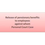 Release of Pensionary benefits to employees