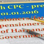 7th CPC - pre 01.01.2016 pensioners/family pensioners of Haryana Government