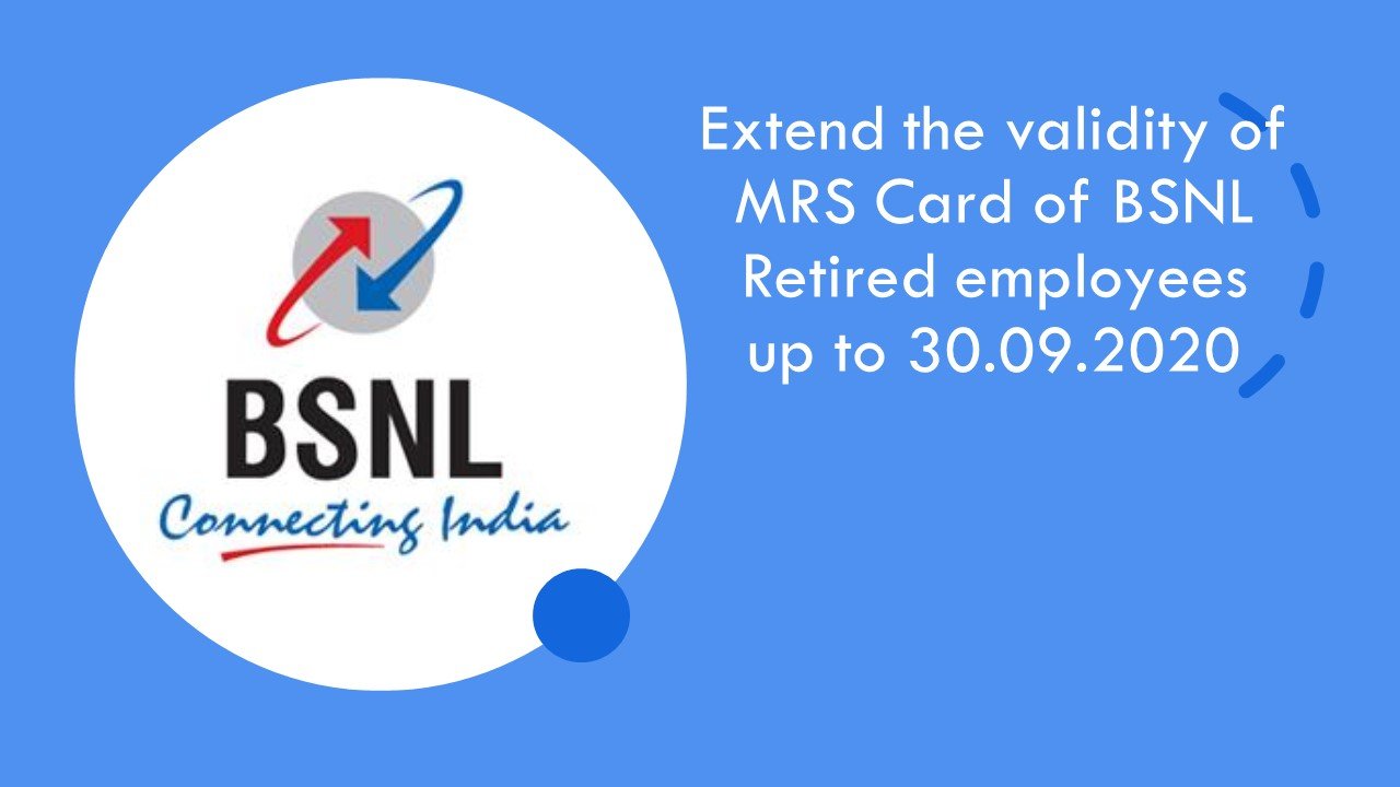 BSNL MRS Card of BSNL Retired employees up to 30.09.2020