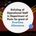 Enlisting of Operational Staff in Department of Posts for grant of Overtime Allowance