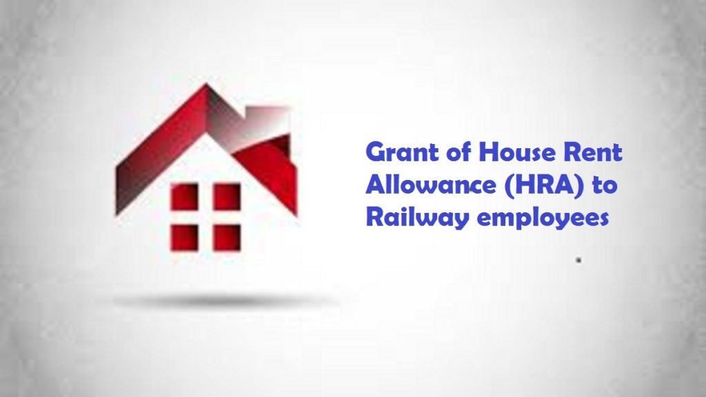 Grant of House Rent Allowance (HRA) to Railway employees
