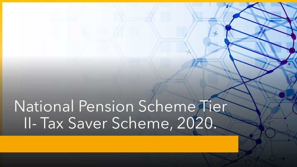 National Pension Scheme Tier II- Tax Saver Scheme, 2020.