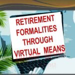 Retirement formalities through virtual means