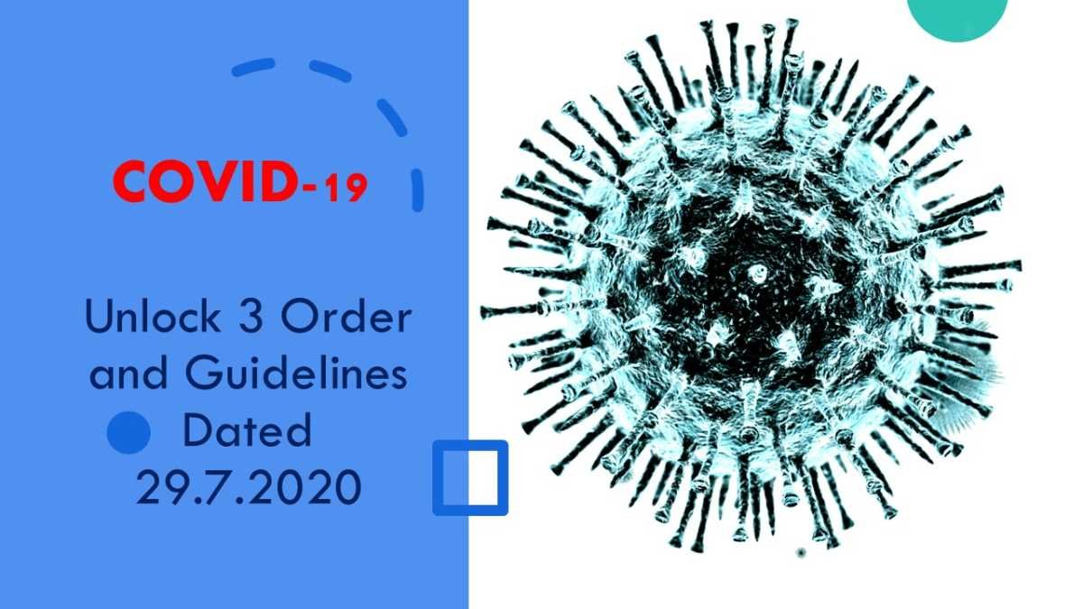 COVID-19 Pandemic. The Disaster Management Act 2005, the undersigned hereby directs that guidelines on Unlock 3, as annexed, will be in force upto 31.08.2020