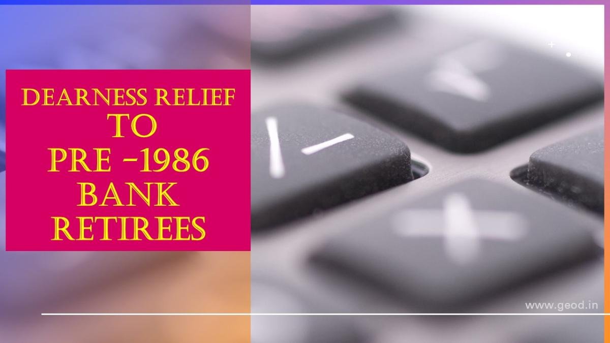 Dearness Relief to Pre -1986 Bank Retirees