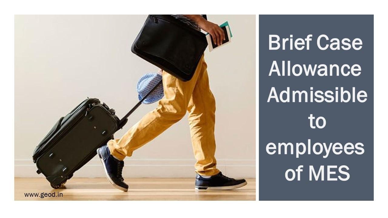 Brief Case Allowance admissible to employees of MES