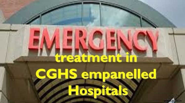 Emergency treatment in CGHS empanelled Hospitals