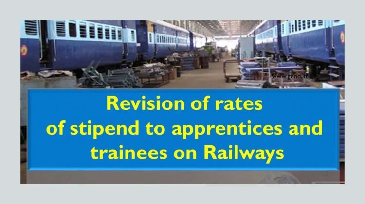 Revision of rates of stipend to apprentices and trainees on Railways