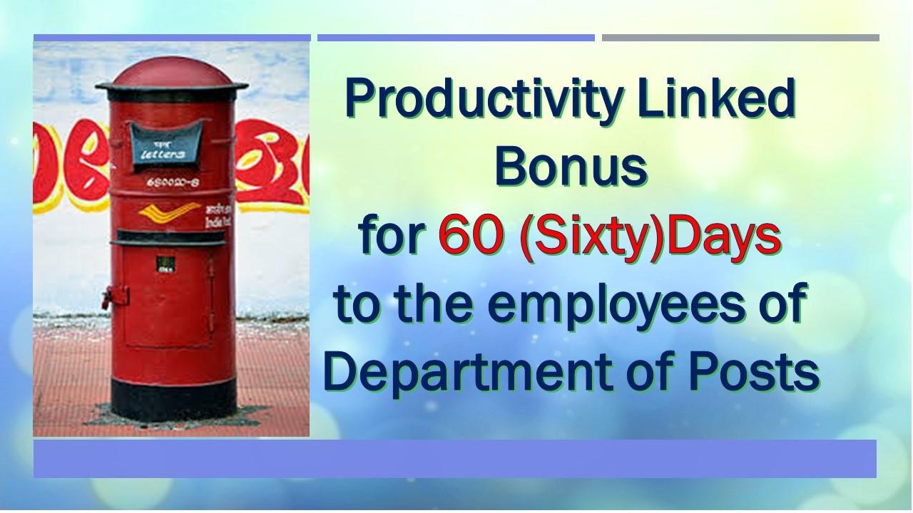 Productivity Linked Bonus for 60 (Sixty)Days to the employees of