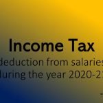 Income Tax deduction from salaries during the year 2020-21