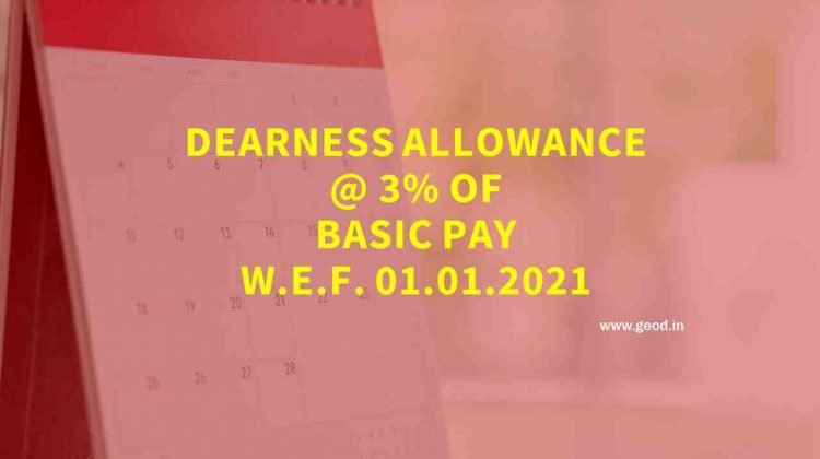 Dearness Allowance @ 3% of Basic Pay w.e.f. 01.01.2021