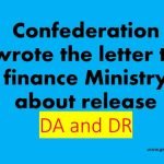 Confederation wrote the letter to finance Ministry about release DA and DR