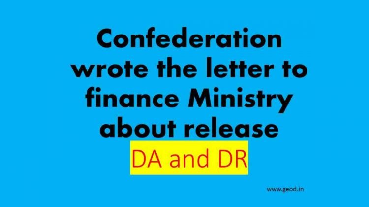 Confederation wrote the letter to finance Ministry about release DA and DR