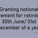 Granting notional increment for retired on 30th June/ 31st December of a year