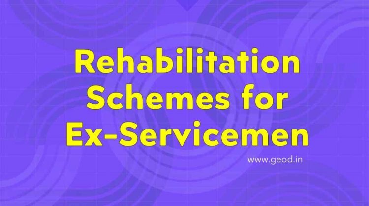 Rehabilitation Schemes for Ex-Servicemen
