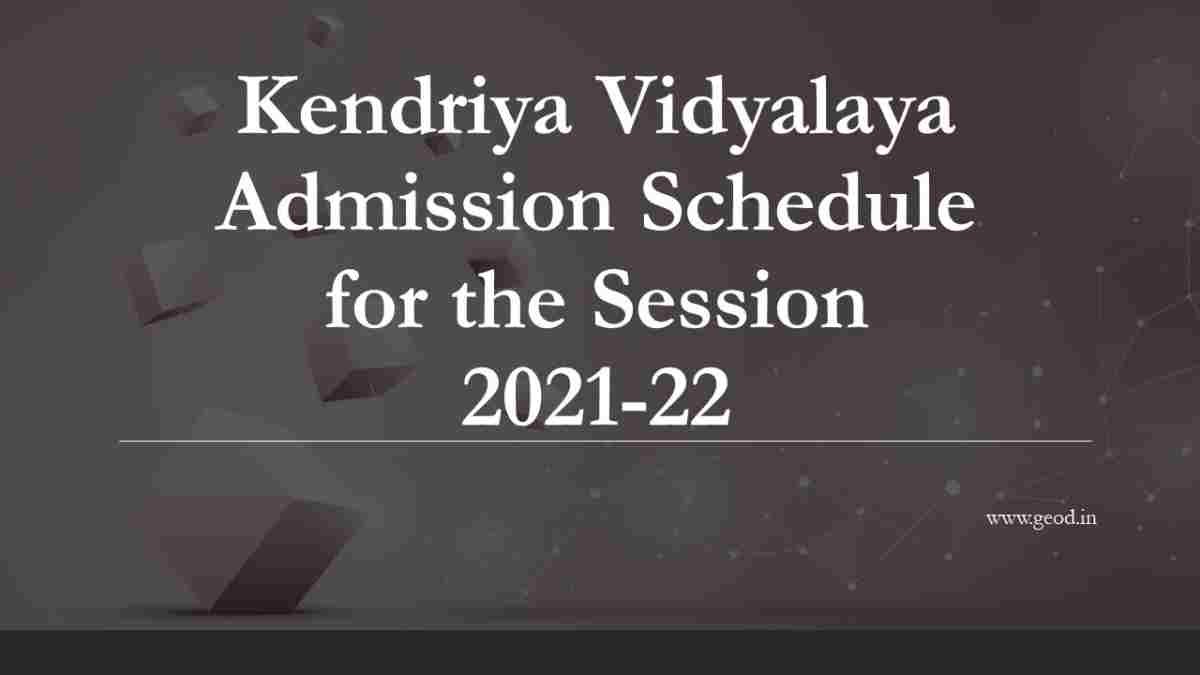 Kendriya Vidyalaya Admission Schedule For The Session 2021-22