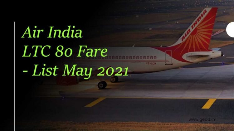 Air India LTC 80 Fare List May 2021Air India LTC 80 Fare List May 2021Air India LTC 80 Fare List May 2021Air India LTC 80 Fare List May 2021