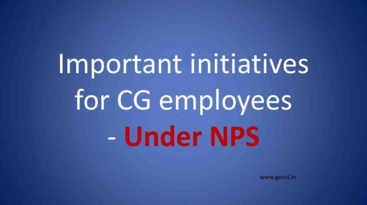 Important initiatives for CG employees covered under National Pension System (NPS)