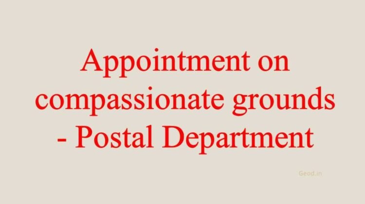 Appointment on compassionate grounds - Postal Department