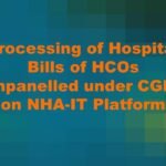 Processing of Hospital Bills of HCOs empanelled under CGHS on NHA-IT Platform