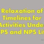 Relaxation of Timelines for Activities Under NPS and NPS Lite