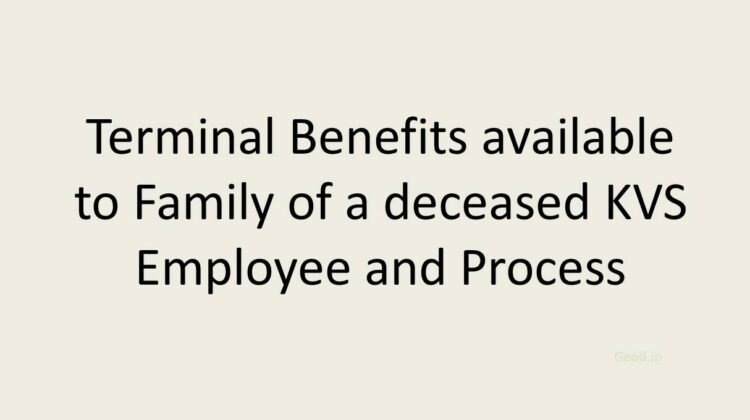 benefits are granted to family on death of a KVS Employee