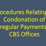 Procedures Relating to Condonation of Irregular Payments in CBS Offices