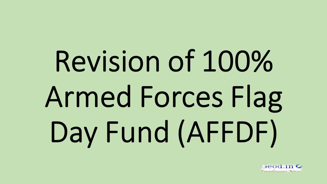Revision of 100 armed forces flag day fund affdf 