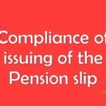 Compliance of issuing of the Pension slip