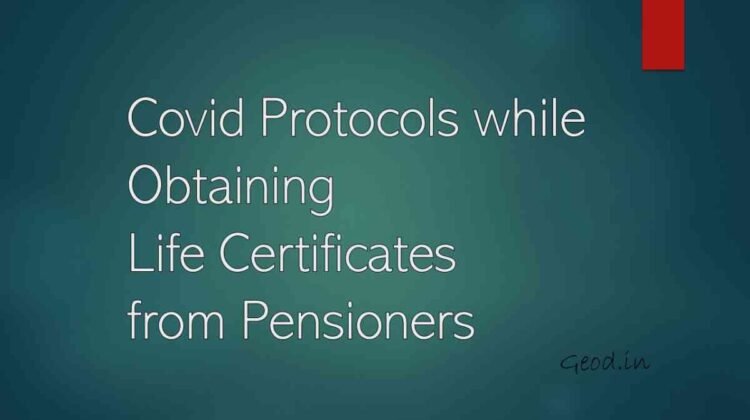 Covid Protocols while Obtaining Life Certificates from Pensioners