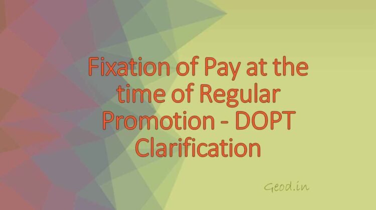 Fixation of Pay at the time of Regular Promotion - DOPT Clarification