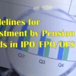 Guidelines for investment by Pension Funds in IPO/FPO/OFS