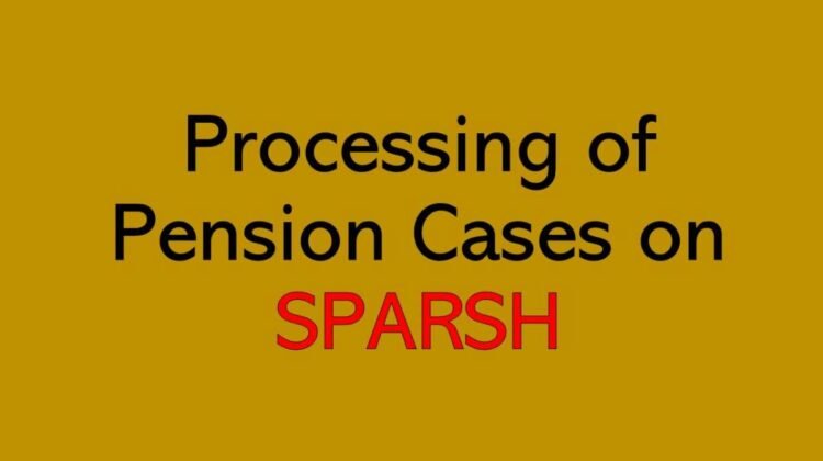 Processing of Pension Cases on SPARSH