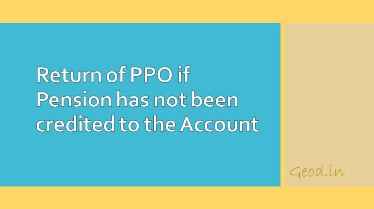 Return of PPO if Pension has not been credited to the Account