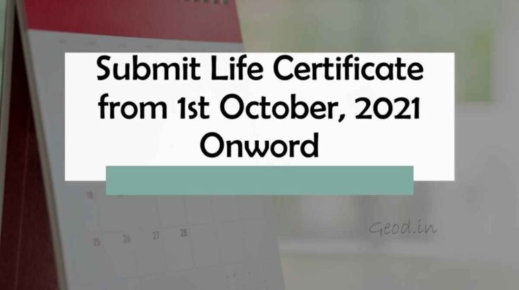 Submit Life Certificate from 1st October, 2021 Onword
