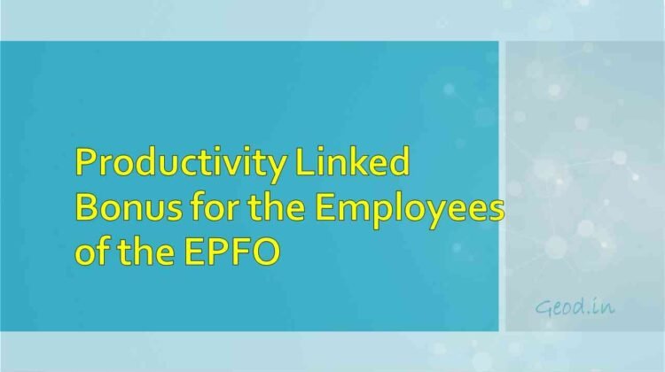 Productivity Linked Bonus for the Employees of the EPFO