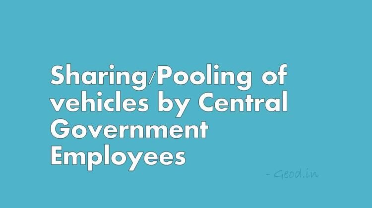 Sharing/Pooling of vehicles by Central Government Employees