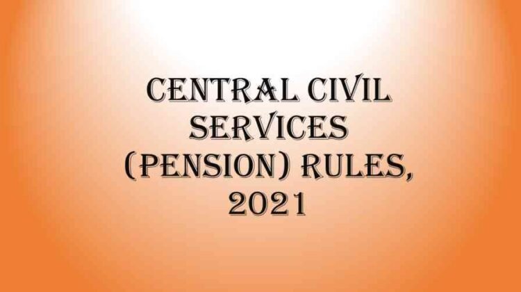 Central Civil Services (Pension) Rules, 2021