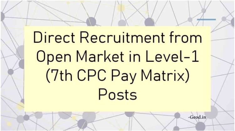 Direct Recruitment from open market in Level-1 Posts - Procedure