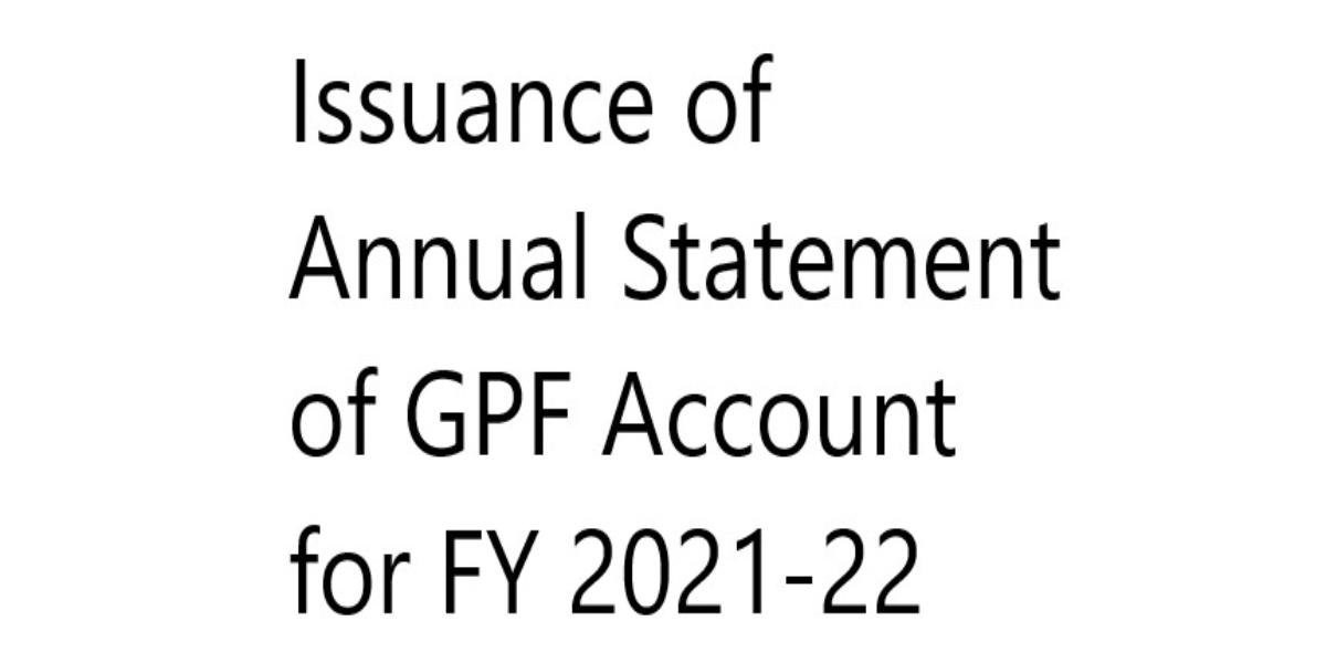 issuance-of-annual-statement-of-gpf-account-for-fy-2021-22